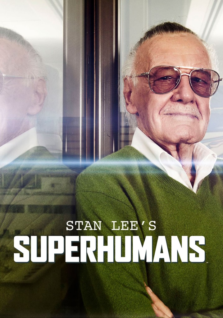 Saison 4 Stan Lee et les SuperHumains streaming où regarder les épisodes?